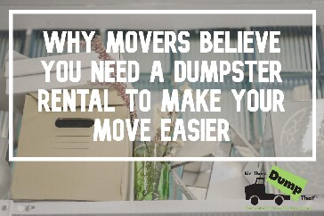Dumpster Rentals Make Your Move Easier